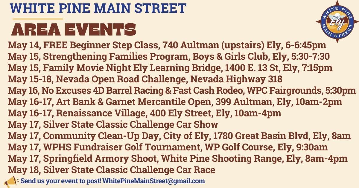 May 14 Calendar of Events White Pine County Nevada including Baker, Ely, McGill